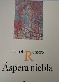 Cinco poemas de Áspera Niebla de Isabel Romero
